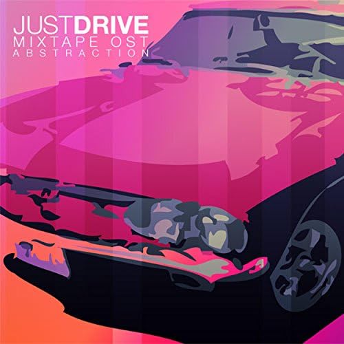 Play Just Drive Mixtape OST by Abstraction on Amazon Music